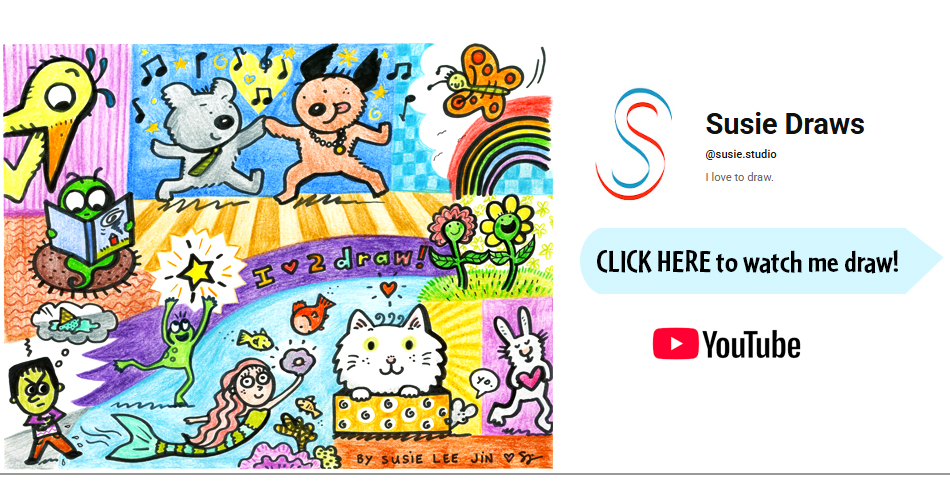 Click here to watch Susie's drawing channel!